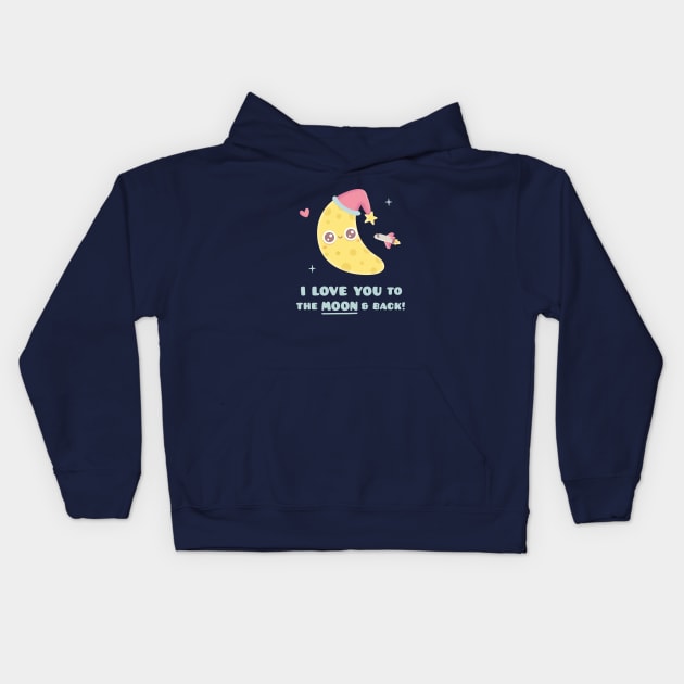 Cute I Love You To the Moon & Back Kids Hoodie by rustydoodle